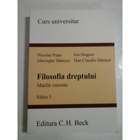 FILOSOFIA DREPTULUI  -  MARILE CURENTE  -  CURS UNIVERSITAR  -  NICOLAE POPA/ GHEORGHE DANISOR/ ION DOGARU/ DAN CLAUDIU DANISOR